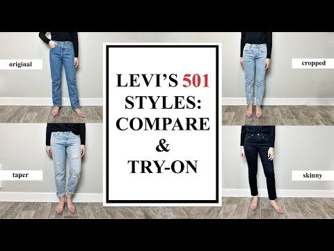 Levi&#039;s 501 Styles (Comparison &amp; Try On): ORIGINAL, SKINNY, TAPER, CROPPED